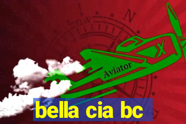 bella cia bc